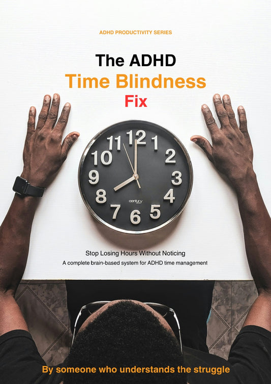 The ADHD Time Blindness Fix